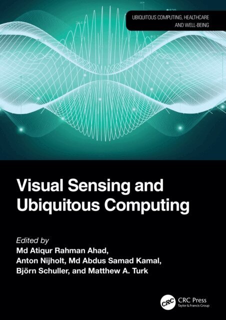 Matthew A. Turk, Bjorn Schuller, Md Abdus Samad Kamal, Anton Nijholt, Md Atiqur Rahman Ahad - Visual Sensing and Ubiquitous Computing, E-bok