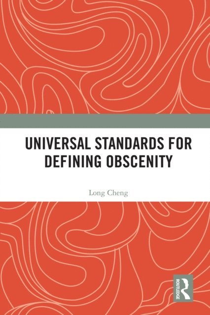 Long Cheng - Universal Standards for Defining Obscenity, E-bok