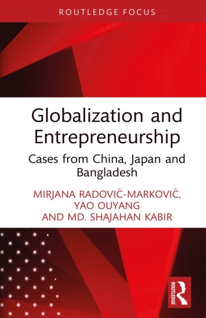 Md. Shajahan Kabir, Yao Ouyang, Mirjana Radovic-Markovic - Globalization and Entrepreneurship, E-bok