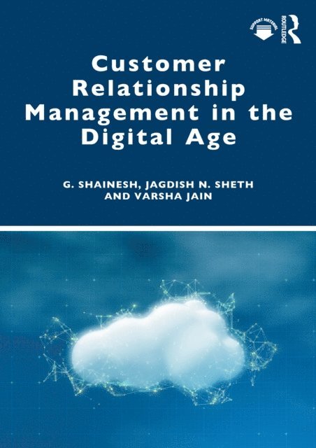 Varsha Jain, Jagdish N. Sheth, G. Shainesh - Customer Relationship Management in the Digital Age, E-bok