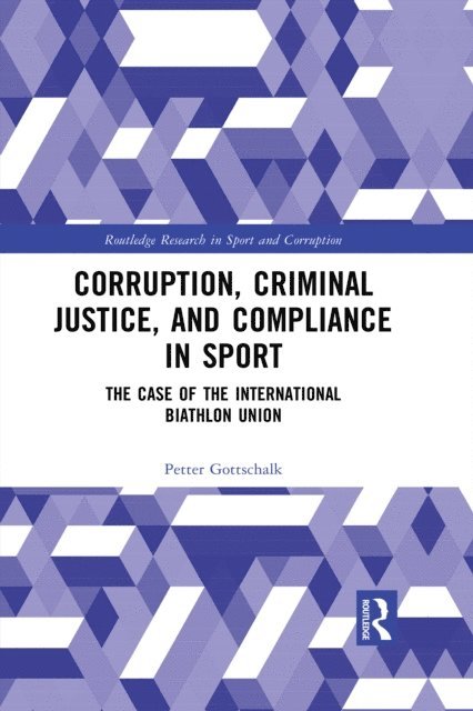 Petter Gottschalk - Corruption, Criminal Justice, and Compliance in Sport, E-bok