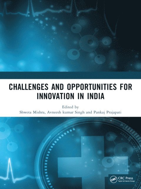 Pankaj Prajapati, Avneesh Kumar Singh, Shweta Mishra - Challenges and Opportunities for Innovation in India, E-bok
