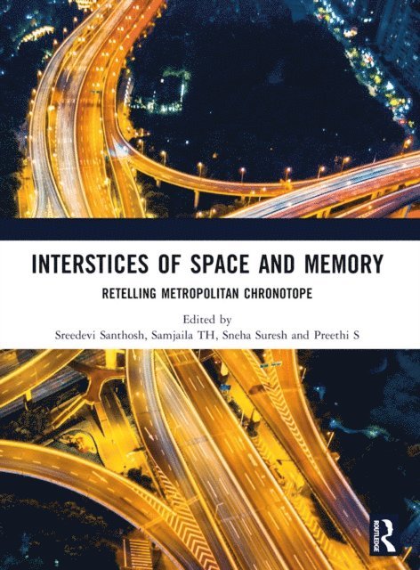 Preethi S., Sneha Suresh, Samjaila TH, Sreedevi Santhosh - Interstices of Space and Memory, E-bok. Tillgänglighet: Lägg i varukorg