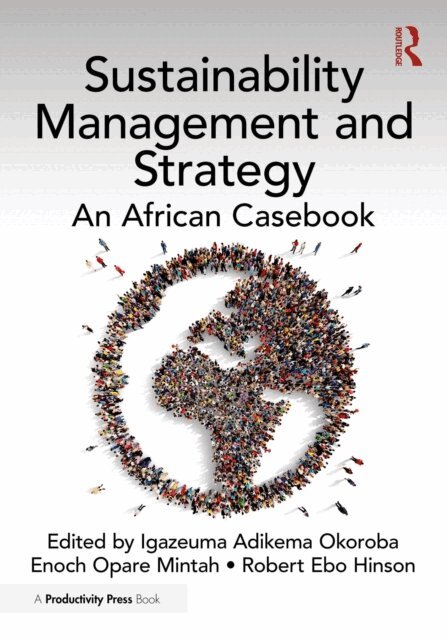 Robert Ebo Hinson, Enoch Opare Mintah, Igazeuma Adikema Okoroba - Sustainability Management and Strategy, E-bok