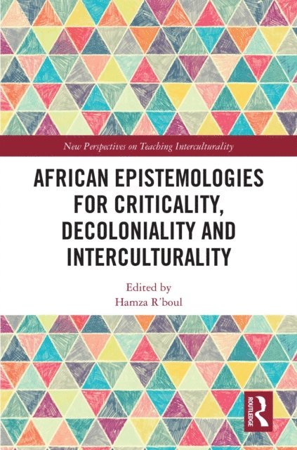 Hamza R'boul - African Epistemologies for Criticality, Decoloniality and Interculturality, E-bok