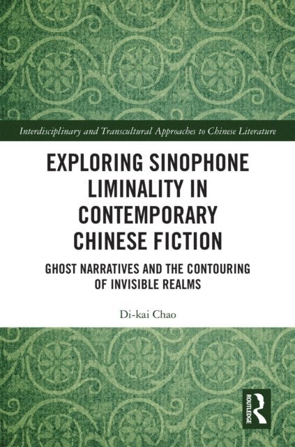Di-kai Chao - Exploring Sinophone Liminality in Contemporary Chinese Fiction, E-bok
