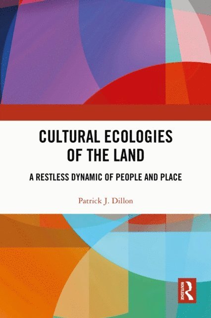 Patrick J. Dillon - Cultural Ecologies of the Land, E-bok