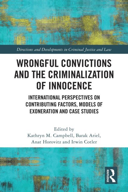 Irwin Cotler, Anat Horovitz, Barak Ariel, Kathryn M. Campbell - Wrongful Convictions and the Criminalization of Innocence, E-bok