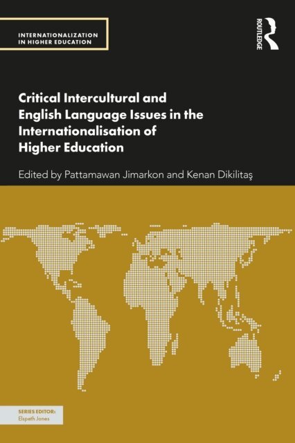 Kenan Dikilitas, Pattamawan Jimarkon - Critical Intercultural and English Language Issues in the Internationalisation of Higher Education, E-bok