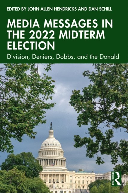 Dan Schill, John Allen Hendricks - Media Messages in the 2022 Midterm Election, E-bok