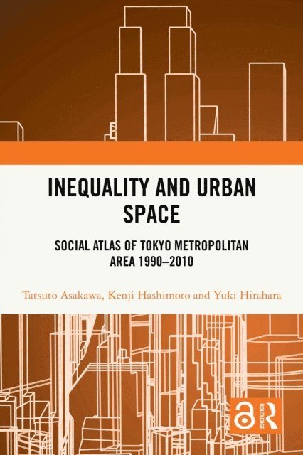 Yuki Hirahara, Kenji Hashimoto, Tatsuto Asakawa - Inequality and Urban Space, E-bok