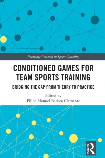Filipe Manuel Batista Clemente - Conditioned Games for Team Sports Training, E-bok
