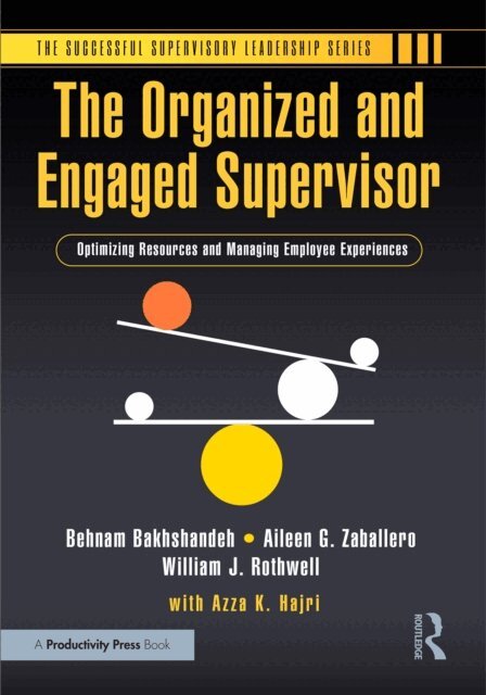 William J. Rothwell, Aileen G. Zaballero, Behnam Bakhshandeh - Organized and Engaged Supervisor, E-bok