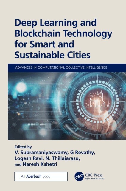 Naresh Kshetri, N. Thillaiarasu, Logesh Ravi, G Revathy, Subramaniyaswamy V - Deep Learning and Blockchain Technology for Smart and Sustainable Cities, E-bok