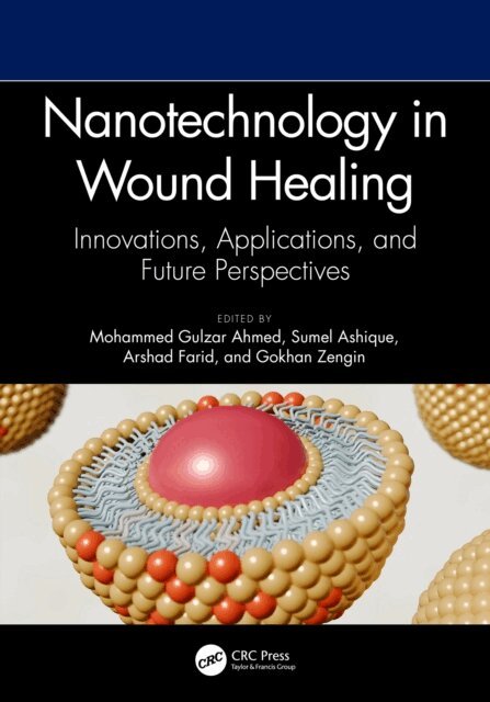 Gokhan Zengin, Arshad Farid, Sumel Ashique, Mohammed Gulzar Ahmed - Nanotechnology in Wound Healing, E-bok