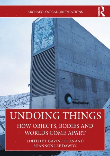 Shannon Lee Dawdy, Gavin Lucas - Undoing Things, E-bok