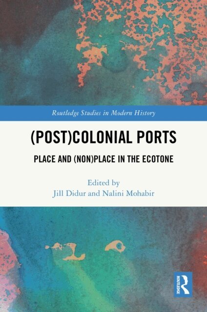 Nalini Mohabir, Jill Didur - (Post)Colonial Ports, E-bok