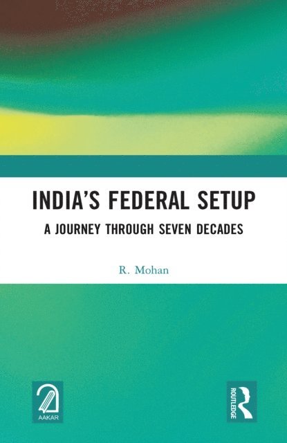 R. Mohan - India's Federal Setup, E-bok