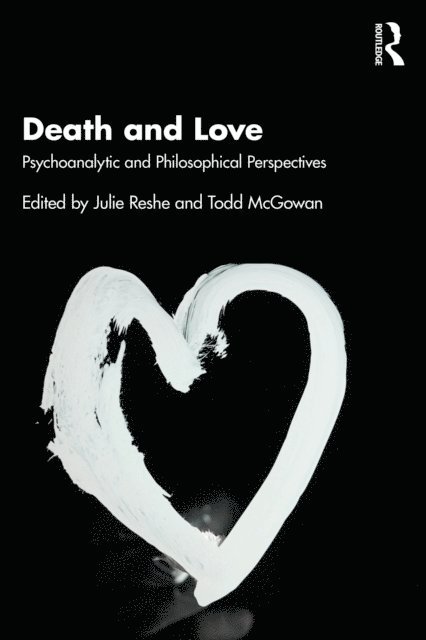 Todd McGowan, Julie Reshe - Death and Love, E-bok