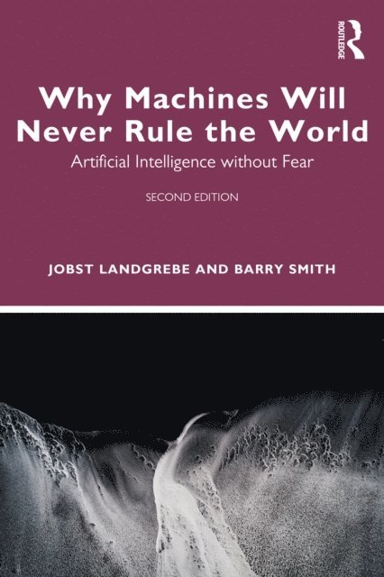 Barry Smith, Jobst Landgrebe - Why Machines Will Never Rule the World, E-bok