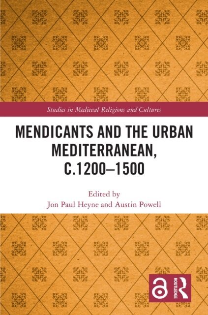 Austin Powell, Jon Paul Heyne - Mendicants and the Urban Mediterranean, c.1200-1500, E-bok