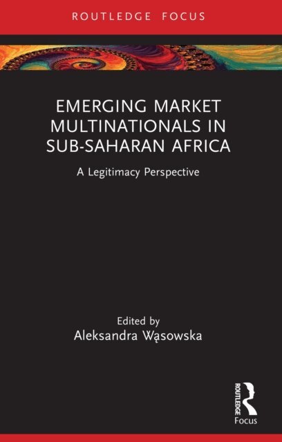 Aleksandra Wasowska - Emerging Market Multinationals in Sub-Saharan Africa, E-bok