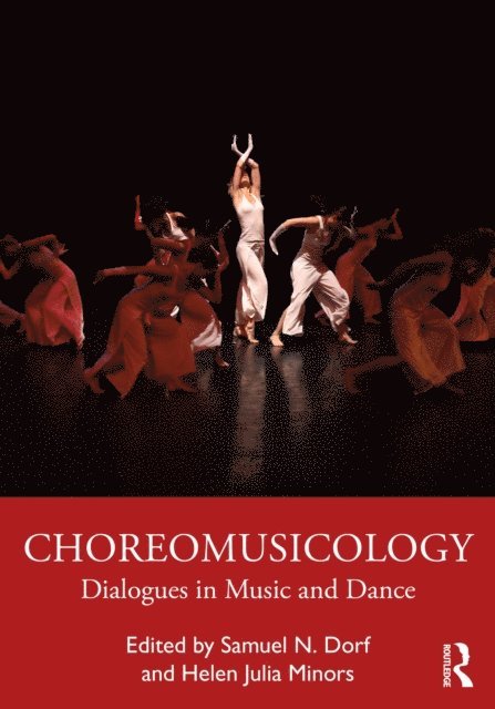 Helen Julia Minors, Samuel N. Dorf - Choreomusicology, E-bok
