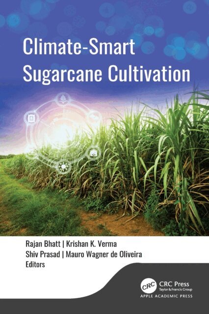 Mauro Wagner de Oliveira, Shiv Prasad, Krishan K. Verma, Rajan Bhatt - Climate-Smart Sugarcane Cultivation, E-bok