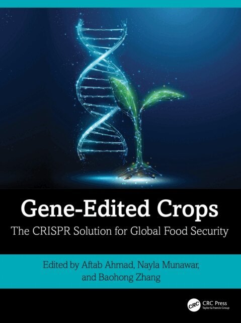 Baohong Zhang, Nayla Munawar, Aftab Ahmad - Gene-Edited Crops, E-bok