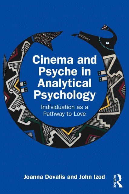 John Izod, Joanna Dovalis - Cinema and Psyche in Analytical Psychology, E-bok