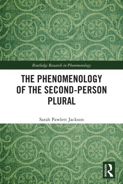 Sarah Pawlett Jackson - Phenomenology of the Second-Person Plural, E-bok