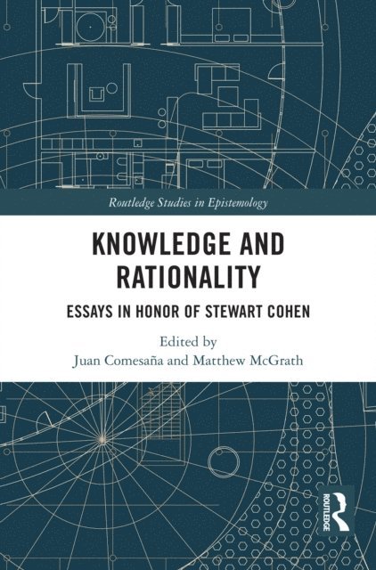 Matthew McGrath, Juan Comesana - Knowledge and Rationality, E-bok