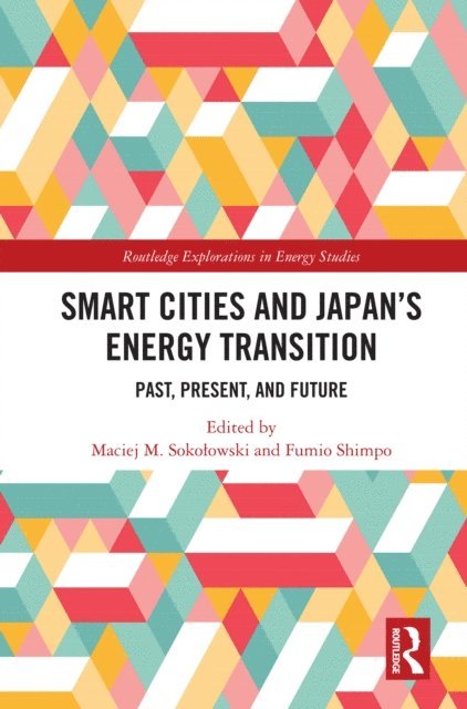 Fumio Shimpo, Maciej M. Sokolowski - Smart Cities and Japan's Energy Transition, E-bok