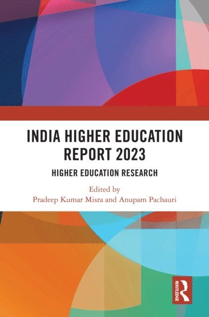 Anupam Pachauri, Pradeep Kumar Misra - India Higher Education Report 2023, E-bok
