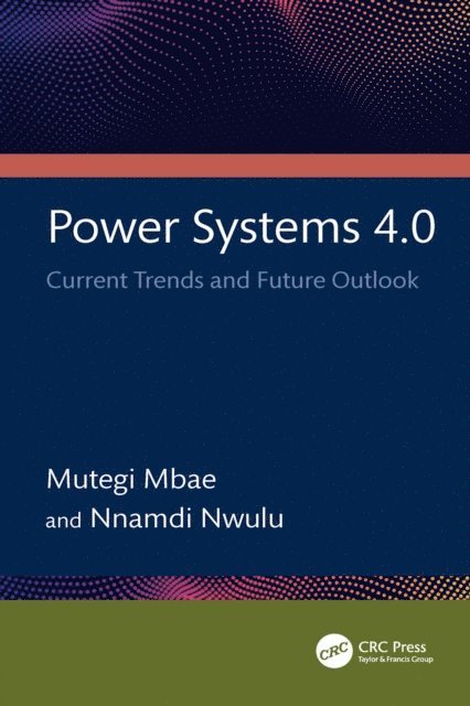 Nnamdi Nwulu, Mutegi Mbae - Power Systems 4.0, E-bok