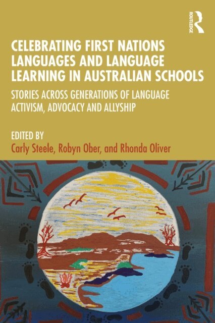 Rhonda Oliver, Robyn Ober, Carly Steele - Celebrating First Nations Languages and Language Learning in Australian Schools, E-bok