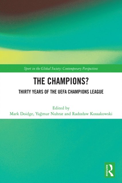 Radoslaw Kossakowski, Yagmur Nuhrat, Mark Doidge - Champions? Thirty Years of the UEFA Champions League, E-bok