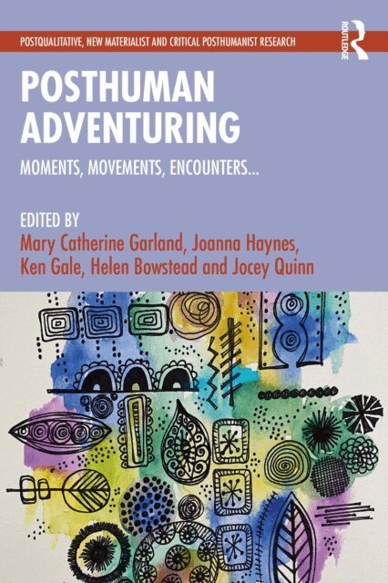 Jocey Quinn, Helen Bowstead, Ken Gale, Joanna Haynes, Mary Garland - Posthuman Adventuring, E-bok