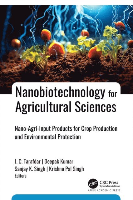 Krishna Pal Singh, Sanjay K. Singh, Deepak Kumar, J. C. Tarafdar - Nanobiotechnology for Agricultural Sciences, E-bok