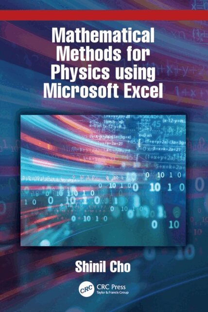 Shinil Cho - Mathematical Methods for Physics using Microsoft EXCEL, E-bok