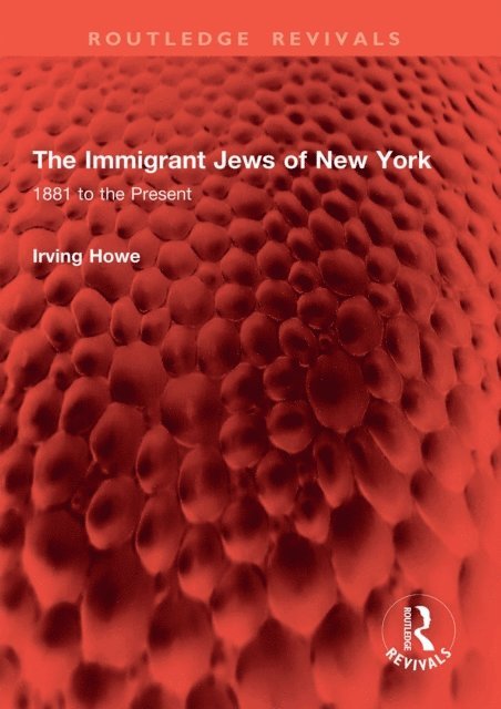 Irving Howe - Immigrant Jews of New York, E-bok
