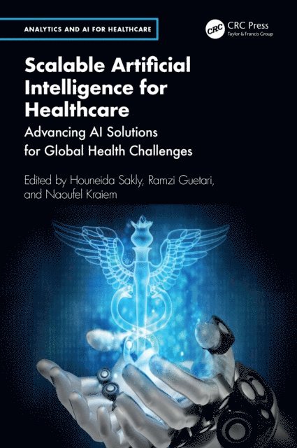 Naoufel Kraiem, Ramzi Guetari, Houneida Sakly - Scalable Artificial Intelligence for Healthcare, E-bok