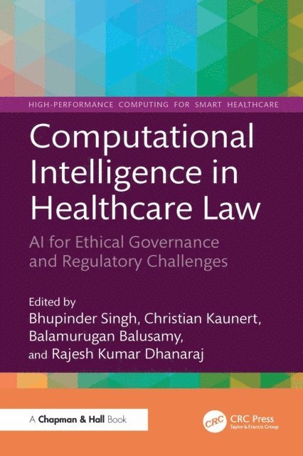 Rajesh Kumar Dhanaraj, Balamurugan Balusamy, Christian Kaunert, Bhupinder Singh - Computational Intelligence in Healthcare Law, E-bok