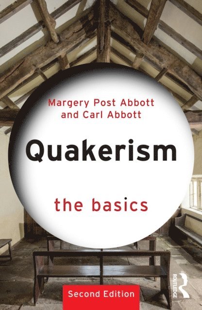 Carl Abbott, Margery Post Abbott - Quakerism: The Basics, E-bok