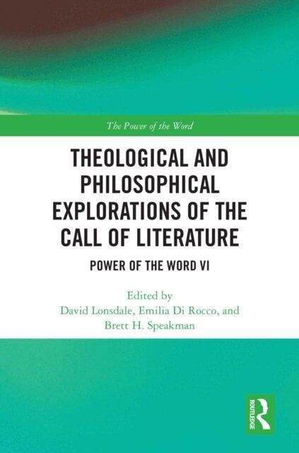 Brett H. Speakman, Emilia Di Rocco, David Lonsdale - Theological and Philosophical Explorations of the Call of Literature, E-bok