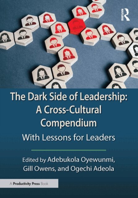 Ogechi Adeola, Gill Owens, Adebukola Oyewunmi - Dark Side of Leadership: A Cross-Cultural Compendium, E-bok