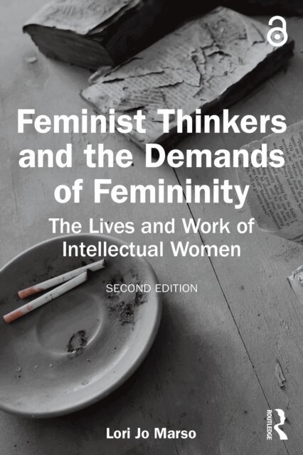 Lori Jo Marso - Feminist Thinkers and the Demands of Femininity, E-bok