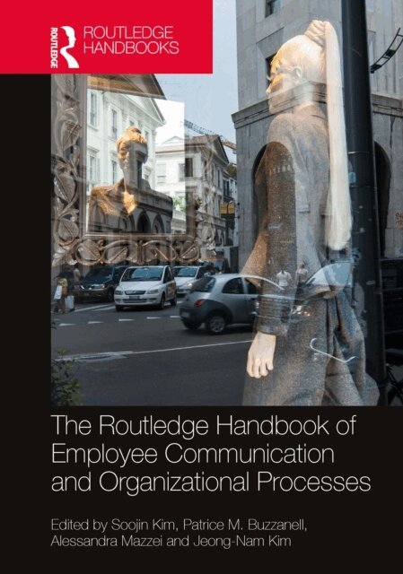 Jeong-Nam Kim, Alessandra Mazzei, Patrice M. Buzzanell, Soojin Kim - Routledge Handbook of Employee Communication and Organizational Processes, E-bok
