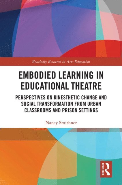 Nancy Smithner - Embodied Learning in Educational Theatre, E-bok