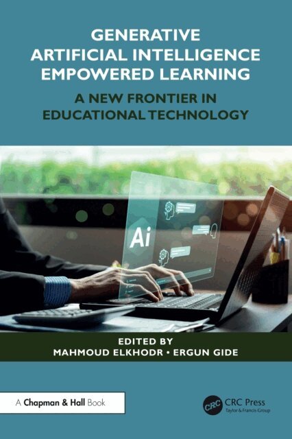 Ergun Gide, Mahmoud Elkhodr - Generative Artificial Intelligence Empowered Learning, E-bok